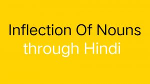 Read more about the article Inflection Of Nouns in English