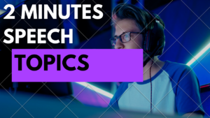 Read more about the article 2 minutes speech topics